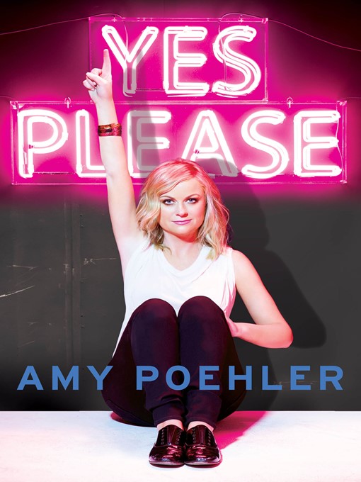Title details for Yes Please by Amy Poehler - Wait list